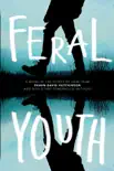 Feral Youth synopsis, comments