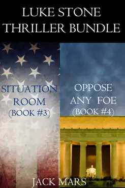 luke stone thriller bundle: situation room (#3) and oppose any foe (#4) book cover image