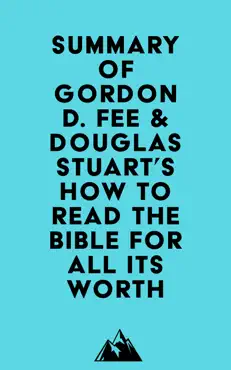 summary of gordon d. fee & douglas stuart's how to read the bible for all its worth imagen de la portada del libro
