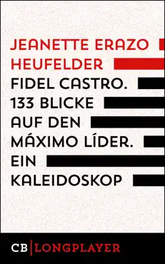 fidel castro. 133 blicke auf den máximo líder. ein kaleidoskop imagen de la portada del libro