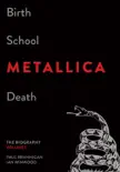 Birth School Metallica Death, Volume 1 synopsis, comments