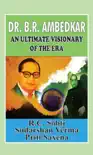 Dr. B.R. Ambedkar An Ultimate Visionary Of The Era synopsis, comments