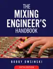 The Mixing Engineers Handbook 5th Edition synopsis, comments