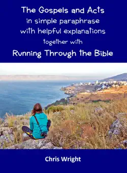 the gospels and acts in simple paraphrase with helpful explanations together with running through the bible book cover image