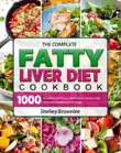 The Complete Fatty Liver Diet Cookbook synopsis, comments