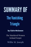 Summary of The Vanishing Triangle By Claire McGowan: The Murdered Women Ireland Forgot book summary, reviews and downlod