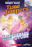 Fast-Forward to the Future!: A Branches Book (Time Jumpers #3) sinopsis y comentarios