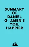 Summary of Daniel G. Amen's You, Happier sinopsis y comentarios