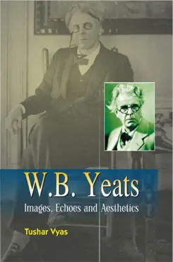 w.b. yeats images, echoes and aesthetics book cover image
