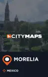 City Maps Morelia Mexico synopsis, comments