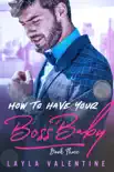 How To Have Your Boss' Baby (Book Three) sinopsis y comentarios