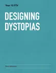 Designing Dystopias synopsis, comments