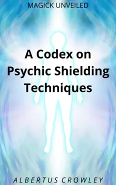 a codex on psychic shielding techniques book cover image