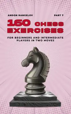 160 chess exercises for beginners and intermediate players in two moves, part 7 book cover image