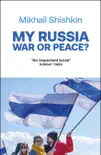 My Russia: War or Peace? sinopsis y comentarios