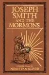 Joseph Smith and the Mormons synopsis, comments