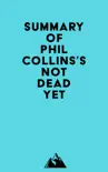 Summary of Phil Collins's Not Dead Yet sinopsis y comentarios
