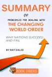 Summary of Principles for Dealing With the Changing World Order Why Nations Succeed and Fail by Ray Dalio synopsis, comments