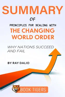 summary of principles for dealing with the changing world order why nations succeed and fail by ray dalio imagen de la portada del libro