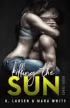 Killing the Sun - Book Three
