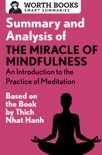 Summary and Analysis of The Miracle of Mindfulness: An Introduction to the Practice of Meditation book summary, reviews and download
