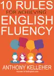 10 Rules for Achieving English Fluency sinopsis y comentarios