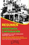Resumen de Resistencia e Integración. El Peronismo y la Clase Trabajadora, 1946-1976 de Daniel James sinopsis y comentarios