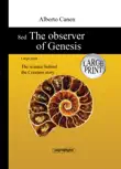 8ed the Observer of Genesis: Large Print - The Science behind the Creation Story sinopsis y comentarios