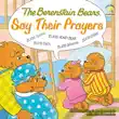 The Berenstain Bears Say Their Prayers synopsis, comments