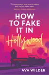 How to Fake it in Hollywood sinopsis y comentarios