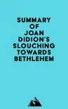 Summary of Joan Didion's Slouching Towards Bethlehem sinopsis y comentarios