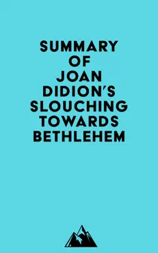 summary of joan didion's slouching towards bethlehem imagen de la portada del libro