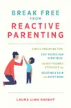Break Free from Reactive Parenting synopsis, comments