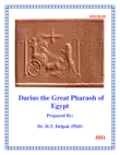 Darius the Great Pharaoh of Egypt synopsis, comments