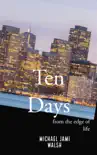 Ten Days from the Edge of Life synopsis, comments