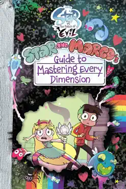 star vs. the forces of evil: star and marco's guide to mastering every dimension book cover image