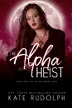 The Alpha Heist: a Shifter Paranormal Romance e-book
