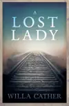 A Lost Lady synopsis, comments
