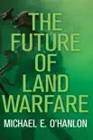 The Future of Land Warfare reviews