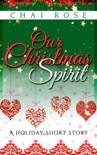 Our Christmas Spirit: A Holiday Short Story book summary, reviews and download