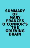 Summary of Mary-Frances O'Connor's The Grieving Brain sinopsis y comentarios