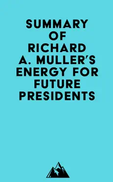 summary of richard a. muller's energy for future presidents imagen de la portada del libro