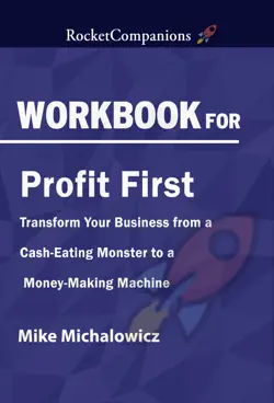 workbook for mike michalowicz's profit first: transform your business from a cash-eating monster to a money-making machine imagen de la portada del libro