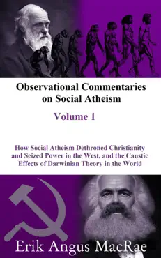 how social atheism dethroned christianity and seized power in the west, and the caustic effects of darwinian theory in the world book cover image