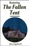 Restoring the Fallen Tent synopsis, comments