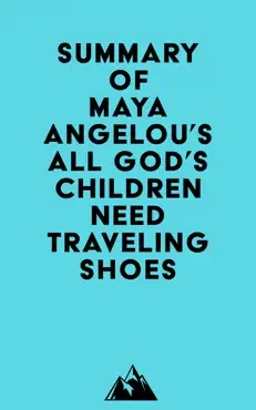 summary of maya angelou's all god's children need traveling shoes imagen de la portada del libro