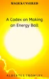 A Codex on Making an Energy Ball synopsis, comments