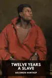 Twelve Years a Slave book summary, reviews and download