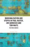 Marginalisation and Utopia in Paul Auster, Jim Jarmusch and Tom Waits sinopsis y comentarios