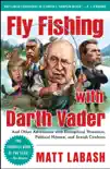 Fly Fishing with Darth Vader synopsis, comments